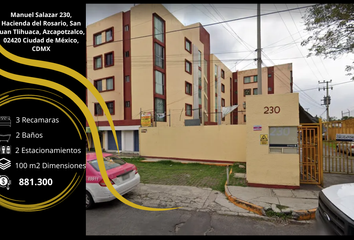 Departamento en  Manuel Salazar 230, Hacienda Del Rosario, San Juan Tlihuaca, 02420 Ciudad De México, Cdmx, México